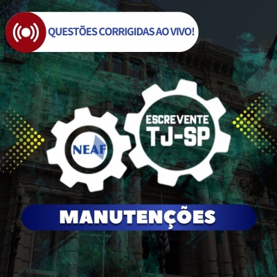 Concurso Escrevente TJSP 2024 | Manutenções ao Vivo