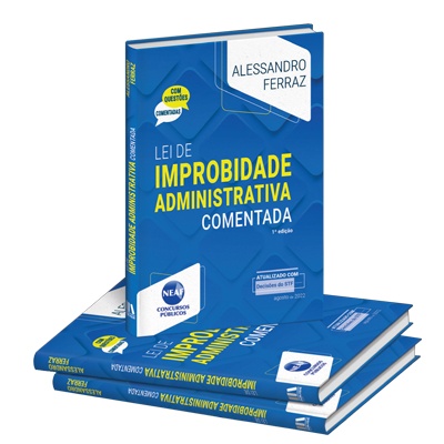 Livro - Improbidade Administrativa Comentada | Lei 8.429/92 Atualizada