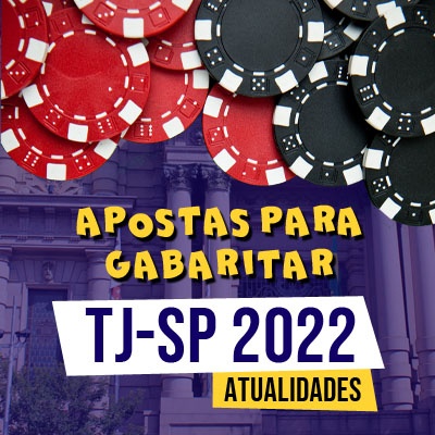 Apostas para Gabaritar o TJSP 2022 | Atualidades