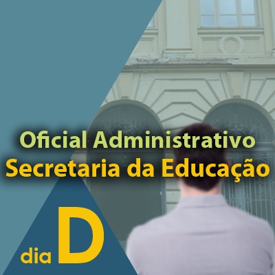 Dia D - SEE SP Oficial Administrativo