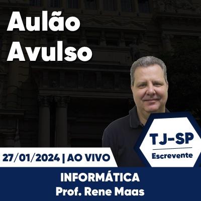 Aulões Escrevente TJ SP 2024 | Janeiro - Informática