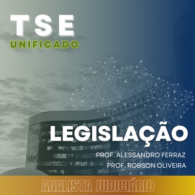 Concurso do TSE 2024 | Analista Judiciário - Área Judiciária - Conhecimentos Gerais - Legislação