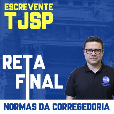 Concurso Escrevente TJ SP 2023 | Reta Final Normas da Corregedoria