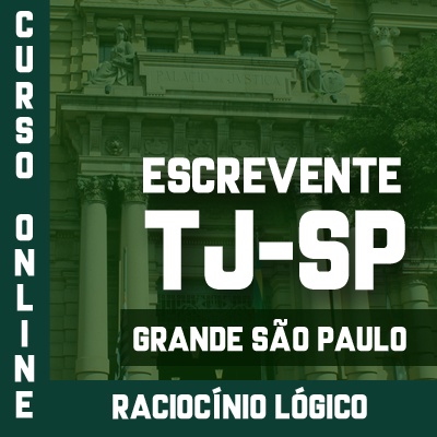 Concurso Escrevente TJ SP 2023 | Curso Online Raciocínio Lógico