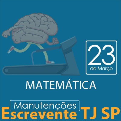 TJ SP Escrevente - Manutenção VUNESP Matemática