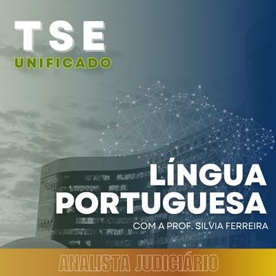Concurso do TSE 2024 | Analista Judiciário - Área Judiciária - Língua Portuguesa