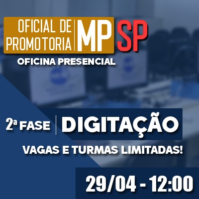 Oficina de Digitação | 2ª Fase MPSP Oficial de Promotoria I 2023 | 15/04 - Turma 001