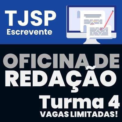 Concurso Escrevente TJSP 2025 | Oficina de Redação Turma 4