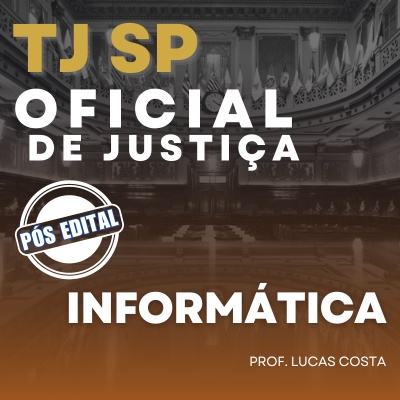 Concurso Oficial de Justiça TJ SP Capital 2024 | Informática