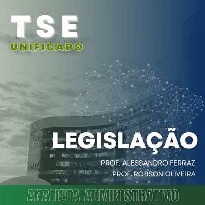 Concurso do TSE 2024 | Analista Judiciário - Área Administrativa - Conhecimentos Gerais - Legislação