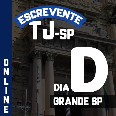Concurso Escrevente TJ SP 2023 | Dia D Grande SP
