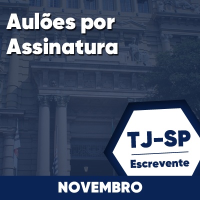 Aulões Escrevente TJ SP 2023 | Novembro