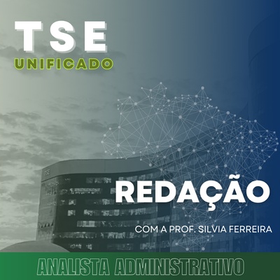 Concurso do TSE 2024 | Analista Judiciário – Área Administrativa - Redação