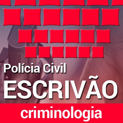 Concurso Polícia Civil SP 2022 Escrivão | Curso Online Noções de Criminologia