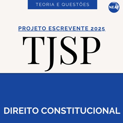 Projeto Escrevente TJSP 2025 | Direito Constitucional