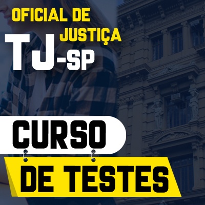 Concurso Oficial de Justiça TJ SP 2023 | Curso de Testes