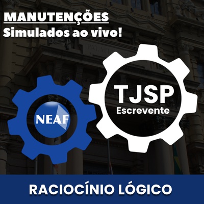 Concurso Escrevente TJSP 2025 | Manutenções de Raciocínio Lógico