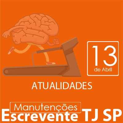 TJ SP Escrevente - Manutenção VUNESP Atualidades