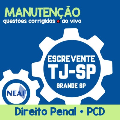 Manutenções TJ SP Grande São Paulo - Escrevente Técnico Judiciário - VUNESP - Direito Penal + PCD