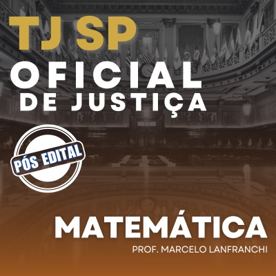Concurso Oficial de Justiça TJ SP Capital 2024 | Matemática