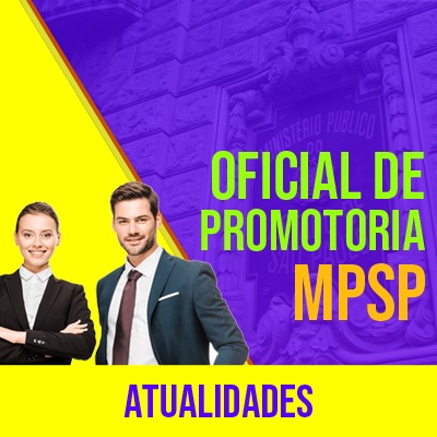 MPSP Oficial de Promotoria Concurso 2022 Vunesp | Atualidades