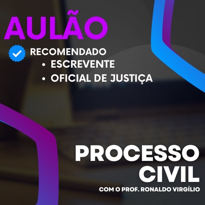 Aulões Escrevente TJ SP 2024 | Abril - Direito Processual Civil