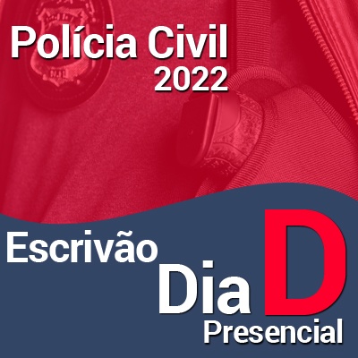 Concurso Polícia Civil SP 2022 Escrivão | Dia D PRESENCIAL
