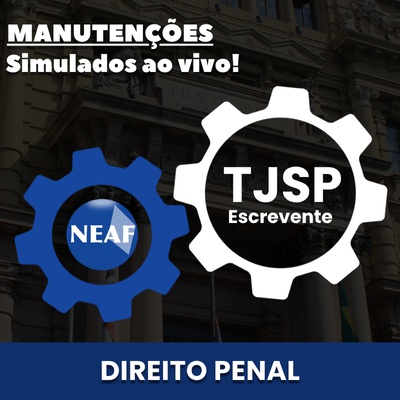 Concurso Escrevente TJSP 2025 | Manutenção de Direito Penal