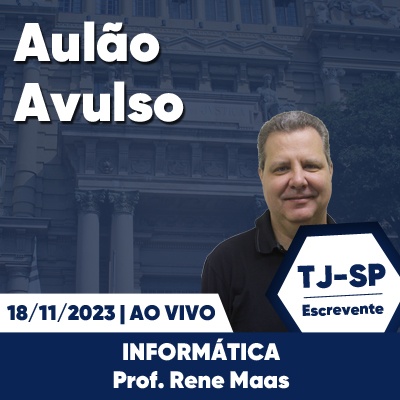 Aulões Escrevente TJ SP 2023 | Novembro - Informática