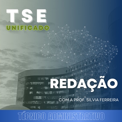 Concurso do TSE 2024 | Técnico Judiciário – Área Administrativa - Redação