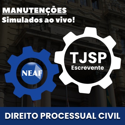Concurso Escrevente TJSP 2025 | Manutenções de Direito Processual Civil
