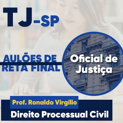 Concurso Oficial de Justiça TJ SP 2023 | Aulões de Reta Final: Direito Processual Civil