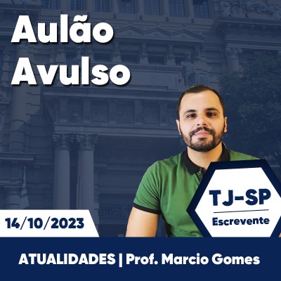Aulões Escrevente TJ SP 2023 | Outubro - Atualidades