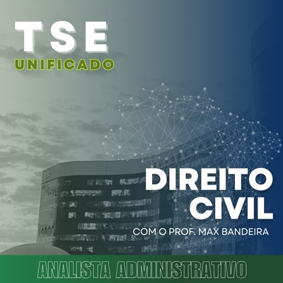 Concurso do TSE 2024 | Analista Judiciário – Área Administrativa - Direito Civil