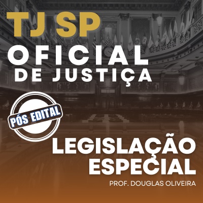 Concurso Oficial de Justiça TJ SP Capital 2024 | Legislação Especial