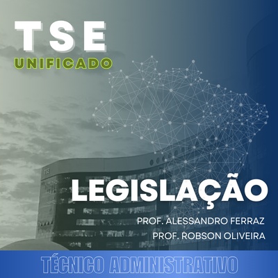 Concurso do TSE 2024 | Técnico Judiciário – Área Administrativa - Conhecimentos Gerais Legislação
