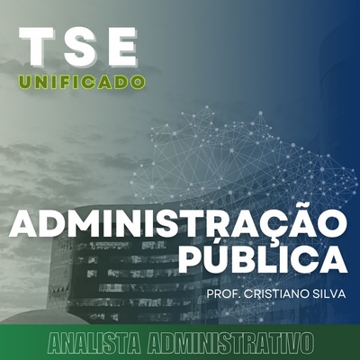 Concurso do TSE 2024 | Analista Judiciário – Área Administrativa - Administração Pública