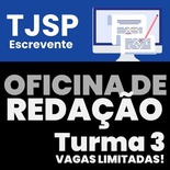 Concurso Escrevente TJSP 2025 | Oficina de Redação Turma 3