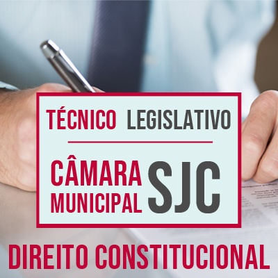 Concurso Técnico Legislativo da Câmara de São José | Vunesp 2022 - Direito Constitucional