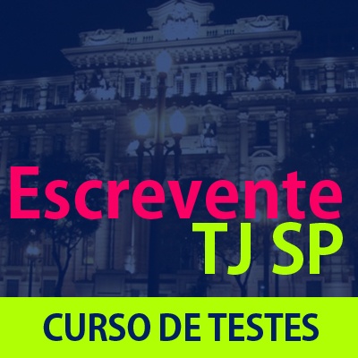 Escrevente TJ SP 2019 | Curso de Testes Informática