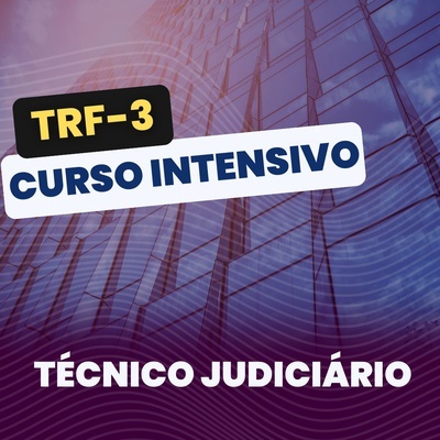 Concurso Técnico Judiciário TRF3 2024 | Curso Intensivo