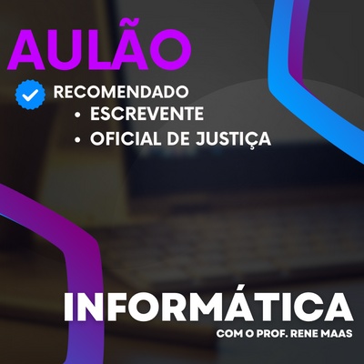 Aulões Escrevente TJ SP 2024 | Abril - Informática