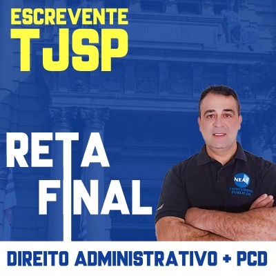 Concurso Escrevente TJ SP 2023 | Reta Final Direito Administrativo + PCD