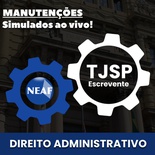 Concurso Escrevente TJSP 2025 | Manutenção de Dir. Administrativo
