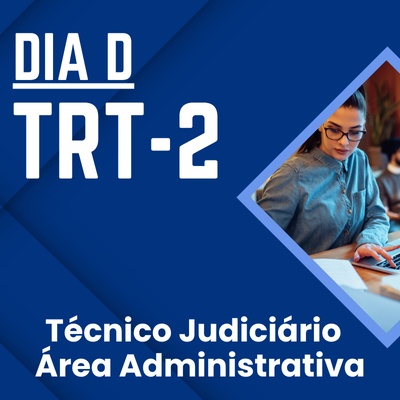 Concurso TRT2 Técnico Judiciário 2025 | Curso Dia D