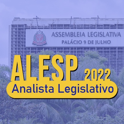 Analista Legislativo ALESP 2022 | Vunesp | Prova Discursiva - Redação