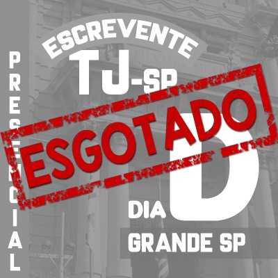Concurso Escrevente TJ SP 2023 | Dia D Grande SP (Presencial)
