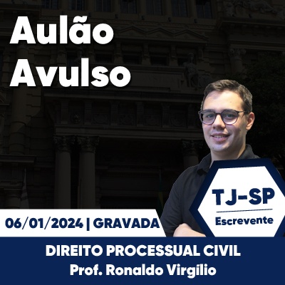 Aulões Escrevente TJ SP 2024 | Janeiro - Dir Processual Civil