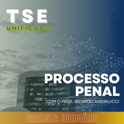 Concurso do TSE 2024 | Analista Judiciário - Área Judiciária - Direito Processual Penal