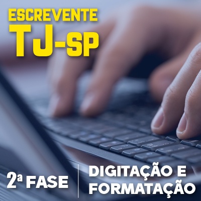 Curso TJSP 2ª Fase - Digitação e Formatação - 2023